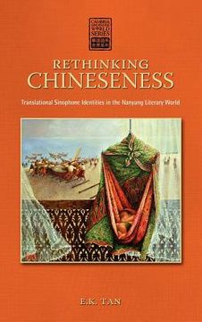 portada rethinking chineseness: translational sinophone identities in the nanyang literary world (en Inglés)
