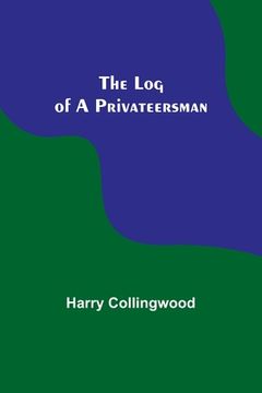 portada The Log of a Privateersman (en Inglés)