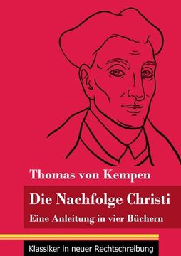 portada Die Nachfolge Christi: Eine Anleitung in vier Büchern (Band 59, Klassiker in neuer Rechtschreibung) 