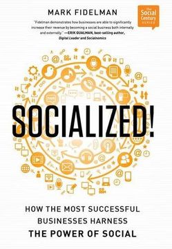 portada Socialized!: How the Most Successful Businesses Harness the Power of Social (en Inglés)