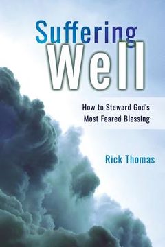 portada Suffering Well: How To Steward God's Most Feared Blessing
