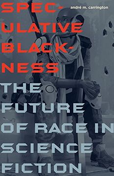 portada Speculative Blackness: The Future of Race in Science Fiction