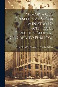 portada Memoria que Presenta al Señor Ministro de Hacienda el Director General del Crédito Público.