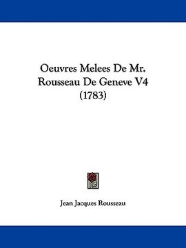 portada oeuvres melees de mr. rousseau de geneve v4 (1783) (en Inglés)