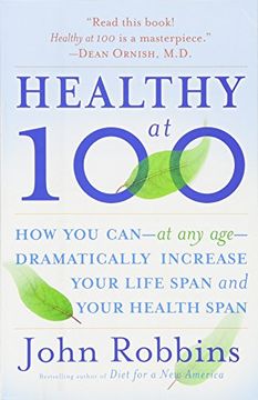portada Healthy at 100: The Scientifically Proven Secrets of the World's Healthiest and Longest-Lived Peoples (en Inglés)