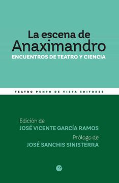 portada La Escena de Anaximandro: Encuentros de Teatro y Ciencia