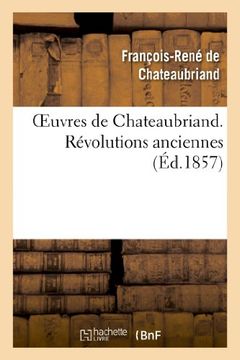 portada Oeuvres de Chateaubriand. Revolutions Anciennes (Litterature) (French Edition)