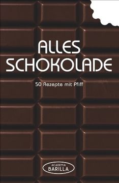 portada Alles Schokolade: 50 Rezepte mit Pfiff (en Alemán)