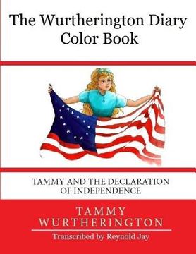 portada The Wurtherington Diary Color Book Tammy and the Declaration of Independence (en Inglés)