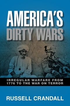 portada America's Dirty Wars: Irregular Warfare From 1776 to the war on Terror (en Inglés)