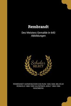 portada Rembrandt: Des Meisters Gemälde in 643 Abbildungen (in German)