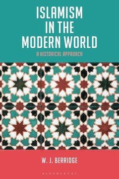 portada Islamism in the Modern World: A Historical Approach (en Inglés)