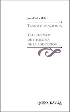 portada Transformaciones - Tres Ensayos de Filosofia de la Educacion (Educacion: Otros Lenguajes)