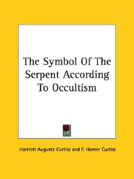portada the symbol of the serpent according to occultism