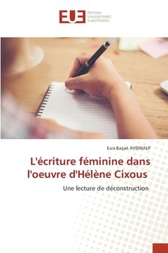 portada L'écriture féminine dans l'oeuvre d'Hélène Cixous (en Francés)