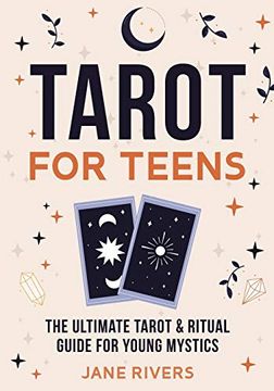 portada Tarot for Teens: The Ultimate Tarot & Ritual Guide for Young Mystics (in English)
