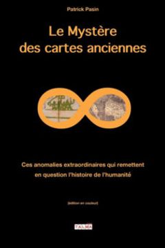 portada Le Mystère des cartes anciennes: Ces anomalies extraordinaires qui remettent en question l'histoire de l'humanité (édition en couleur) (in French)