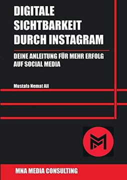 portada Digitale Sichtbarkeit Durch Instagram: Deine Anleitung für Mehr Erfolg auf Social Media (en Alemán)