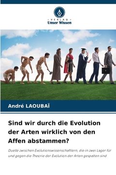 portada Sind wir durch die Evolution der Arten wirklich von den Affen abstammen? (en Alemán)