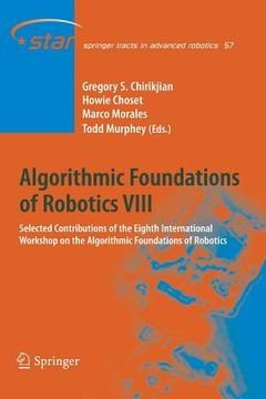 portada algorithmic foundations of robotics viii: selected contributions of the eighth international workshop on the algorithmic foundations of robotics (en Inglés)