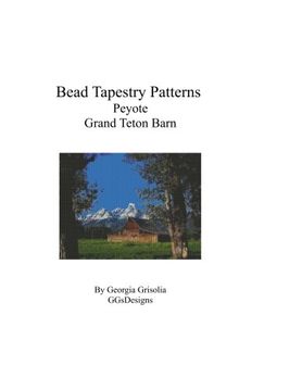 portada Bead Tapestry Patterns Peyote Grand Teton Barn