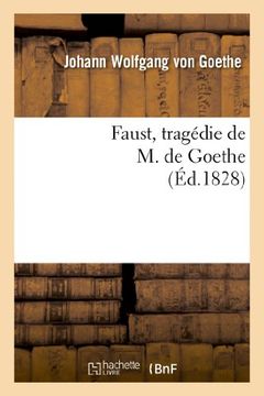 portada Faust, Tragedie de M. de Goethe, Traduite En Francais Par M. Albert Stapfer. (Litterature) (French Edition)