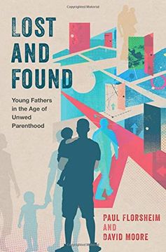 portada Lost and Found: Young Fathers in the age of Unwed Parenthood (in English)