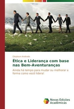 portada Ética e Liderança com base nas Bem-Aventuranças: Ainda há tempo para mudar ou melhorar a forma como você lidera!