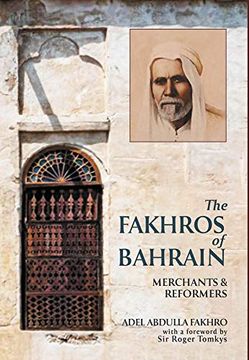 portada The Fakhros of Bahrain: The Story of a Family, a Trading House, and a Nation (en Inglés)