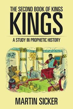 portada The Second Book of Kings: A Study in Prophetic History (en Inglés)