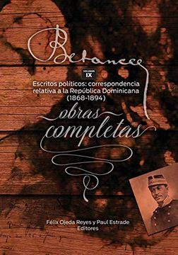 portada Ramon Emeterio Betances: Obras Completas (Vol. Ix): Escritos Politicos: Correspondencia Relativa a la Republica Dominicana (1868-1894): Volume 9