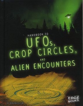 Handbook to UFOs, Crop Circles, and Alien Encounters (Paranormal Handbooks)