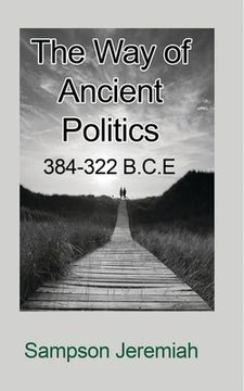 portada The Way of Ancient Politics: 384-322 B.C.E (en Inglés)