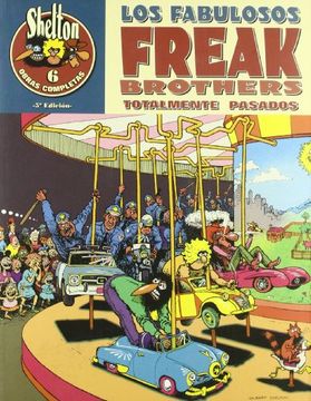 Fabulosos freak brothers 6 , los - totalmente pasados