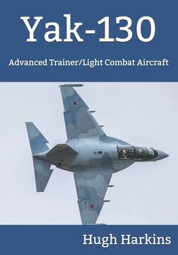 portada Yak-130: Advanced Trainer/Light Combat Aircraft (en Inglés)