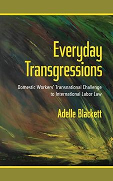 portada Everyday Transgressions: Domestic Workers' Transnational Challenge to International Labor law (in English)
