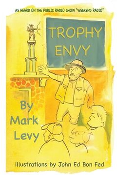 portada Trophy Envy (As Heard on the Public Radio Show "Weekend Radio") (in English)