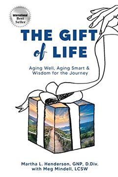 portada The Gift of Life: Aging Well, Aging Smart and Wisdom for the Journey (in English)
