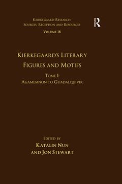 portada Volume 16, Tome i: Kierkegaard's Literary Figures and Motifs (Kierkegaard Research: Sources, Reception and Resources) 