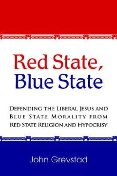 portada red state, blue state: defending the liberal jesus and blue state morality from red state religion and hypocrisy (en Inglés)