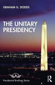 portada The Unitary Presidency (Presidential Briefings Series) (en Inglés)