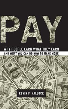 portada Pay: Why People Earn What They Earn and What you can do now to Make More 