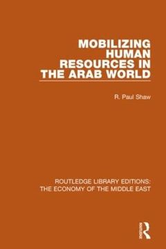 portada Mobilizing Human Resources in the Arab World (Rle Economy of Middle East) (Routledge Library Editions: The Economy of the Middle East) (en Inglés)