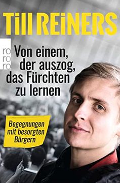 portada Von Einem, der Auszog, das Fürchten zu Lernen: Begegnungen mit Besorgten Bürgern (in German)