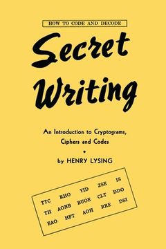 portada Secret Writing: An Introduction to Cryptograms, Ciphers and Codes (en Inglés)