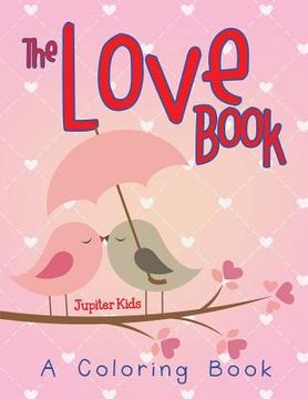 portada The Love Book (A Coloring Book) (en Inglés)