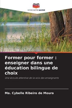 portada Former pour former: enseigner dans une éducation bilingue de choix (in French)