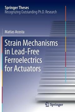 portada Strain Mechanisms in Lead-Free Ferroelectrics for Actuators (en Inglés)