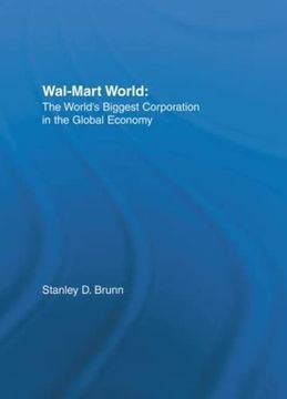 portada Wal-Mart World: The World's Biggest Corporation in the Global Economy (en Inglés)