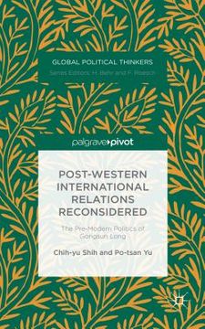 portada Post-Western International Relations Reconsidered: The Pre-Modern Politics of Gongsun Long (en Inglés)